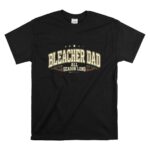 Bleacher Dad All Season Long T Shirt 6.jpg