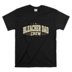 Bleacher Dad Crew T Shirt 6.jpg