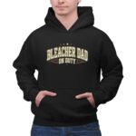 Bleacher Dad On Duty 2 Hoodie.jpg