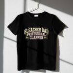 Bleacher Dad Professional Clapper 1 T Shirt.jpg