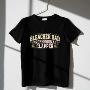 Bleacher Dad Professional Clapper 1 T Shirt.jpg