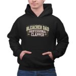 Bleacher Dad Professional Clapper 2 Hoodie.jpg
