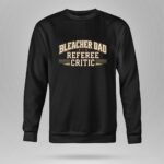 Bleacher Dad Referee Critic 9 Sweatshirt.jpg