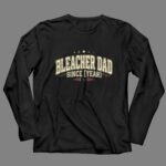 Bleacher Dad Since 4 Long Sleeves.jpg