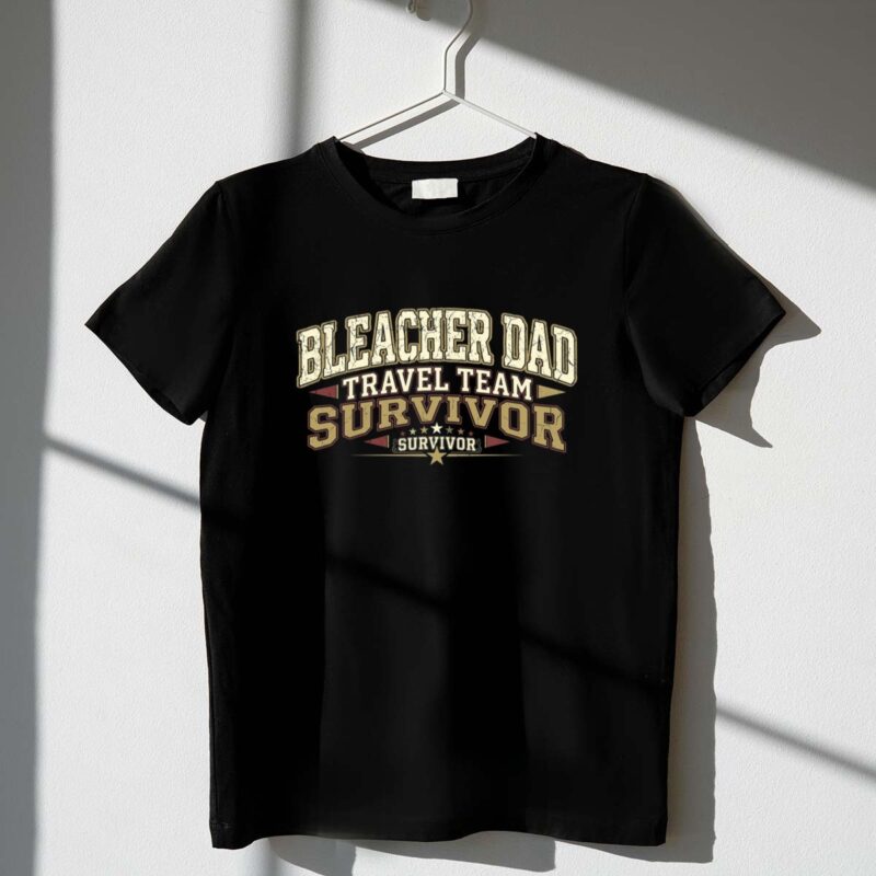 Bleacher Dad Travel Team Survivor 1 T Shirt.jpg