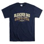 Bleacher Dad Travel Team Survivor T Shirt 7.jpg