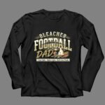 Bleacher Football Dad 4 Long Sleeves.jpg