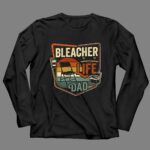 Bleacher Life Dad Vintage 4 Long Sleeves.jpg