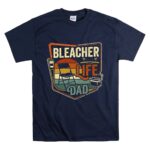 Bleacher Life Dad Vintage T Shirt 7.jpg