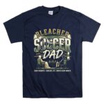 Bleacher Soccer Dad T Shirt 7.jpg
