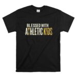 Blessed With Athletic Kids T Shirt 6.jpg