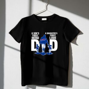 Buffalo Bills Dad sons first hero daughters first love 1 T Shirt.jpg