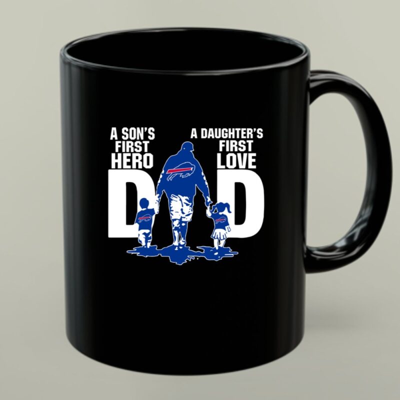 Buffalo Bills Dad sons first hero daughters first love 1 mug.jpg