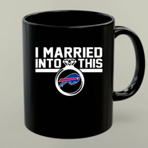 Buffalo Bills I Married Into This 1 mug.jpg