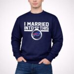 Buffalo Bills I Married Into This 3 Sweatshirt.jpg