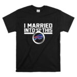 Buffalo Bills I Married Into This T Shirt 6.jpg