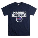 Buffalo Bills I Married Into This T Shirt 7.jpg