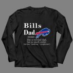 Buffalo Bills Like A Normal Dad But So Much Cooler 4 Long Sleeves.jpg