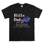 Buffalo Bills Like A Normal Dad But So Much Cooler T Shirt 6.jpg