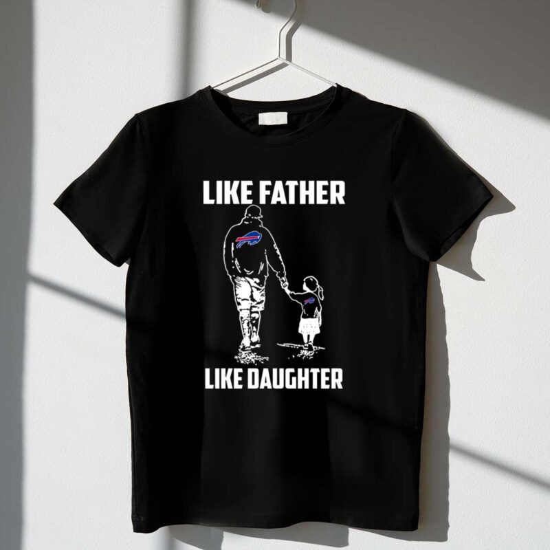 Buffalo Bills Like Father Like Daughter 1 T Shirt.jpg
