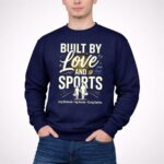 Built By Love And Sports 3 Sweatshirt.jpg