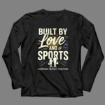 Built By Love And Sports 4 Long Sleeves.jpg