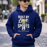 Built By Love And Sports 8 Hoodie.jpg