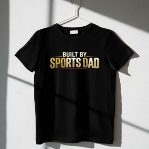 Built By Sports Dad 1 T Shirt.jpg