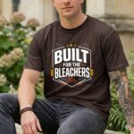 Built For The Bleachers Comfort Colors T Shirt 5.jpg