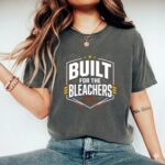 Built For The Bleachers Comfort Colors T Shirt 7.jpg