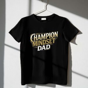 Champion Mindset Dad 1 T Shirt.jpg