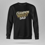 Champion Mindset Dad 9 Sweatshirt.jpg