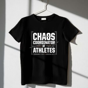 Chaos Coordinator Of Athletes 1 T Shirt.jpg