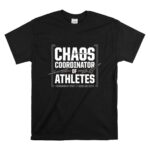 Chaos Coordinator Of Athletes T Shirt 6.jpg