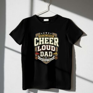 Cheer Loud Dad 1 T Shirt.jpg
