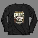 Cheer Loud Dad 4 Long Sleeves.jpg