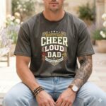 Cheer Loud Dad Comfort Colors T Shirt 4.jpg