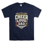 Cheer Loud Dad T Shirt 7.jpg