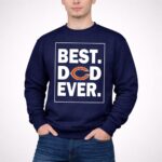Chicago Bears Best Dad Ever Father is Day 3 Sweatshirt.jpg