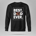 Chicago Bears Best Dad Ever Father is Day 9 Sweatshirt.jpg