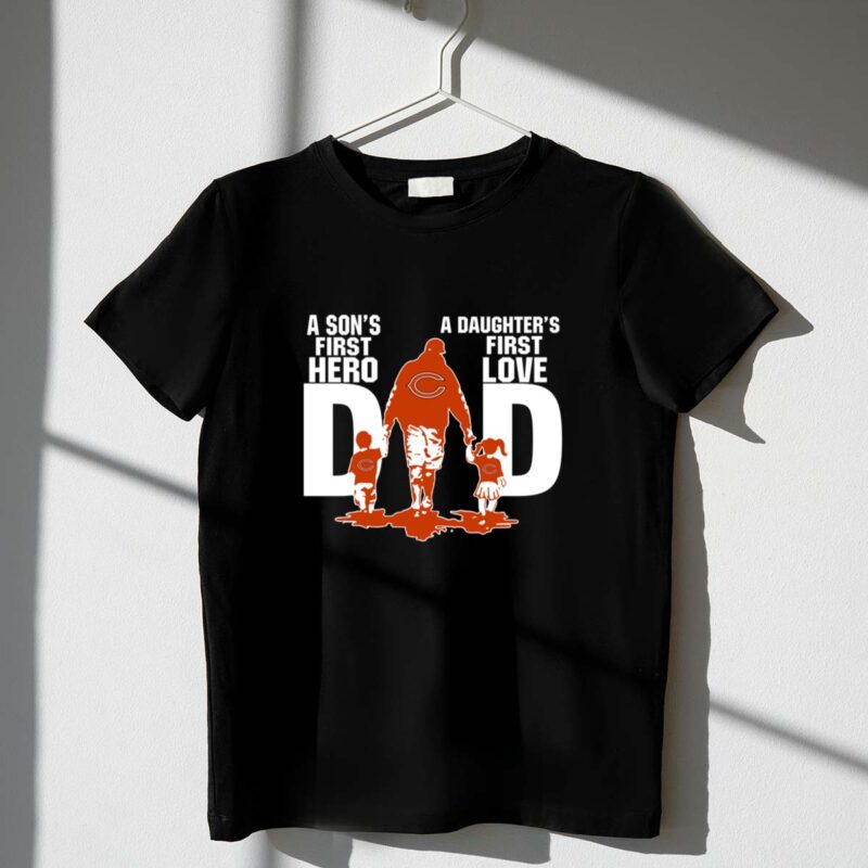 Chicago Bears Dad sons first hero daughters first love 1 T Shirt.jpg