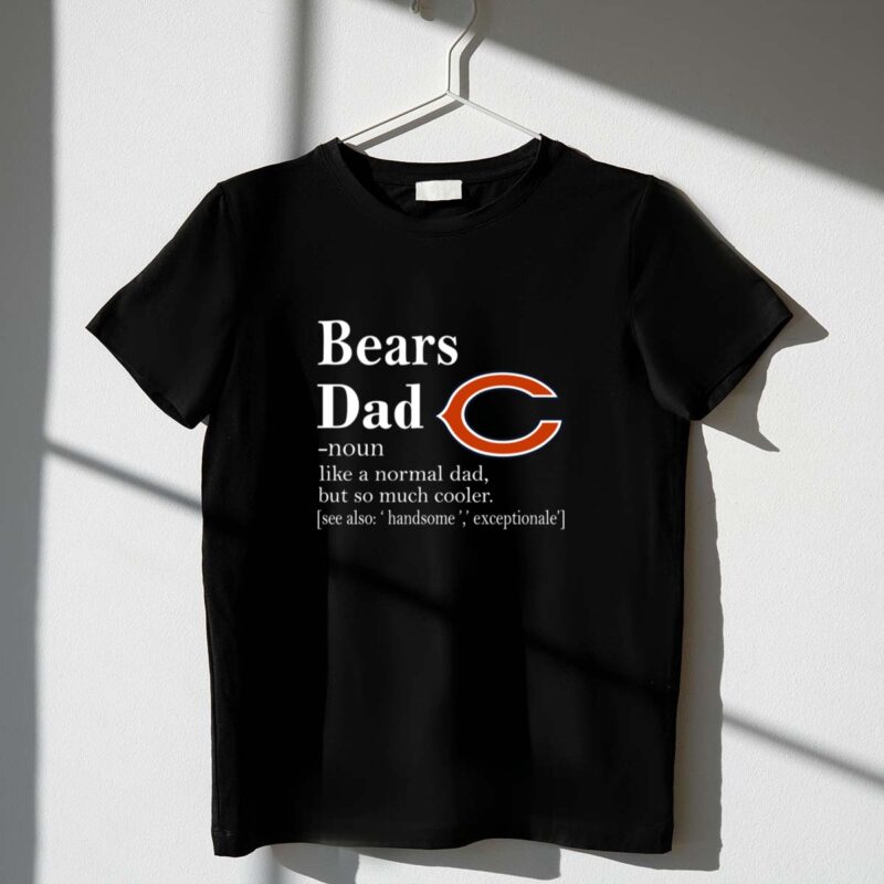 Chicago Bears Like A Normal Dad But So Much Cooler 1 T Shirt.jpg