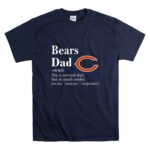 Chicago Bears Like A Normal Dad But So Much Cooler T Shirt 7.jpg
