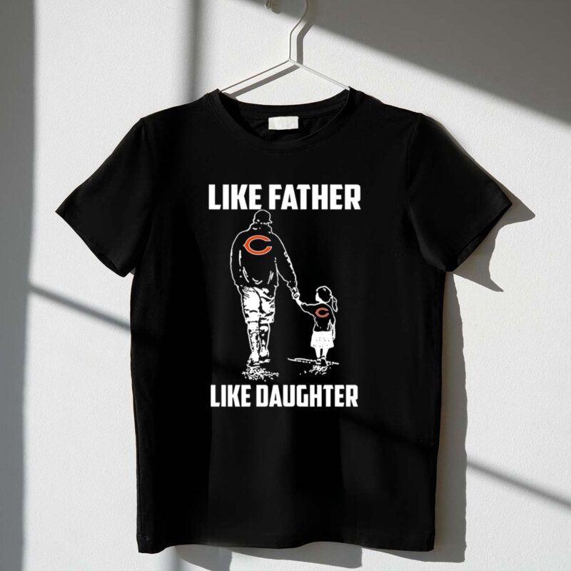 Chicago Bears Like Father Like Daughter 1 T Shirt.jpg