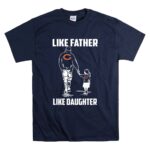 Chicago Bears Like Father Like Daughter T Shirt 7.jpg