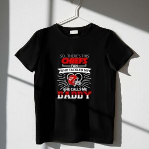 Chiefs KC Fan Who Tackled My She calls me Dad 1 T Shirt.jpg