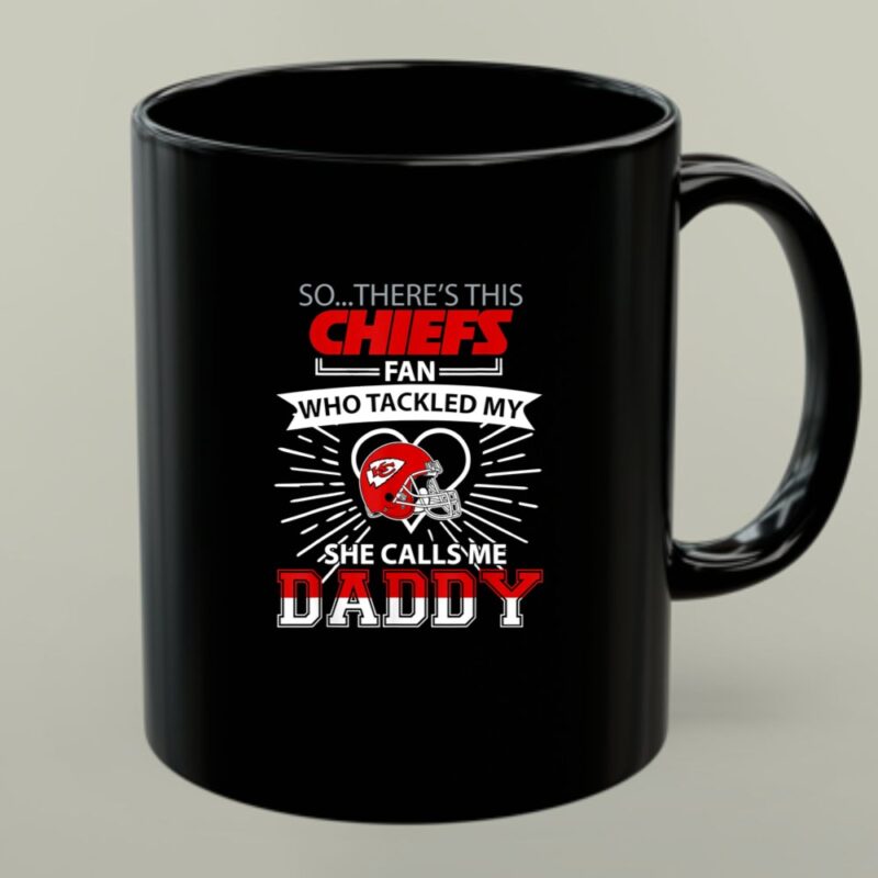 Chiefs KC Fan Who Tackled My She calls me Dad 1 mug.jpg