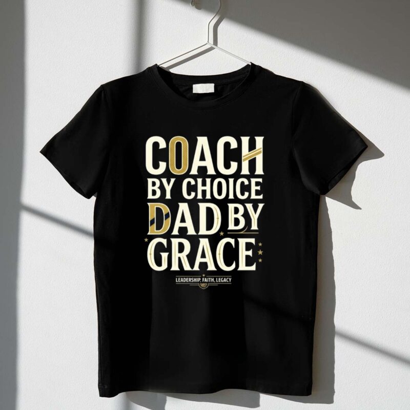 Coach By Choice Dad By Grace 1 T Shirt.jpg