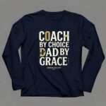 Coach By Choice Dad By Grace 6 Long Sleeves.jpg