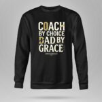 Coach By Choice Dad By Grace 9 Sweatshirt.jpg